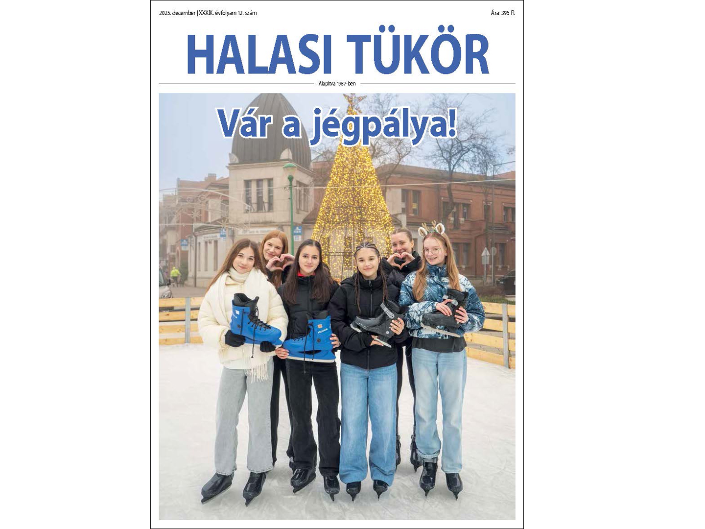 Lapozzon bele a Halasi Tükör XXXIX. évfolyam 12. számába